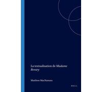 Matthew MacNama La textualisation de Madame Bovary: 233 (Faux Titre, (Tascabile)