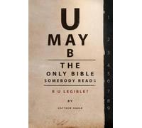 Matthew Maher U May B The Only Bible Somebody Reads (Tascabile)