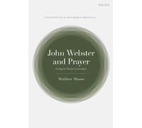 Matthew Mason John Webster and Prayer (Copertina rigida)