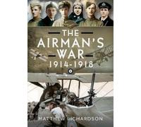 Matthew Matthew The Airman's War, 1914-1918 (Copertina rigida)