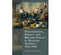 Matthew McCarth Privateering, Piracy and British Policy in Sp (Copertina rigida)