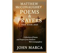 Matthew McConaughey POEMS & PRAYERS NEW BOOK 2025: Collection of Poems and Prayers from Matthew McConaughey