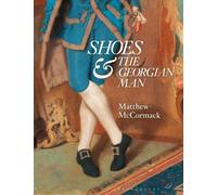 Matthew McCormack Shoes and the Georgian Man (Tascabile)