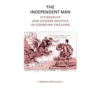 Matthew McCormack The Independent Man (Tascabile) Gender in History