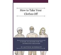 Matthew McDermott How to Take Your Clothes Off (Tascabile)