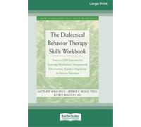 The Dialectical Behavior Therapy Skills Workbook: Practical DBT Exercises for