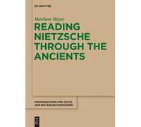 Matthew Meyer Reading Nietzsche through the Ancients (Copertina rigida)