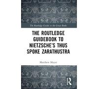 Matthew Meyer The Routledge Guidebook to Nietzsche’s Thus Spoke Zara (Tascabile)