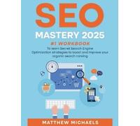 Matthew Michael SEO Mastery 2025 #1 Workbook to Learn Secret Search (Tascabile)