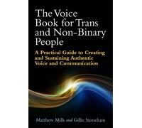 Matthew Mills Gillie Ston The Voice Book for Trans and Non-Binary Pe (Tascabile)