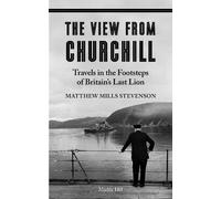 Matthew Mills Stevenson THE VIEW FROM CHURCHILL (Tascabile)