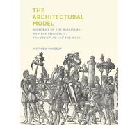 Matthew Mindrup The Architectural Model (Copertina rigida) MIT Press