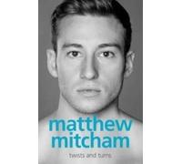 Matthew Mitcham Twists and Turns (Tascabile)