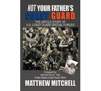 Matthew Mitchell Not Your Father's Coast Guard (Tascabile)