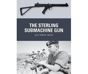 Matthew Moss The Sterling Submachine Gun (Tascabile) Weapon