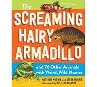 Matthew Murrie The Screaming Hairy Armadillo and 76 Other Animals w (Tascabile)