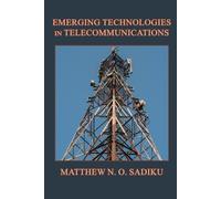 Matthew N O Sadiku Emerging Technologies in Telecommunications (Tascabile)