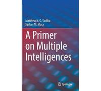 Matthew N. O. Sadiku Sarhan M. A Primer on Multiple Intellig (Copertina rigida)