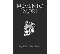 Matthew Naoufal Memento Mori (Tascabile)
