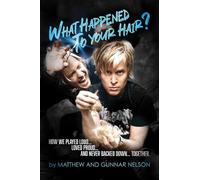 Matthew Nelson Gunnar Nelson What Happened to Your Hair? (Copertina rigida)