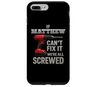 Matthew Nome If Cant Fix It Personal Man Marito Handy Manly Custodia per iPhone 7 Plus/8 Plus