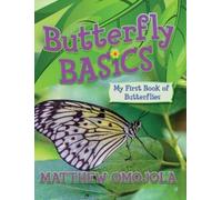 Matthew Omojola Butterfly Basics: My First Book of Butterflie (Copertina rigida)