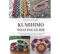 Matthew Or Walker Kumihimo Weaving Guide (Tascabile)