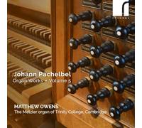 Matthew Owens (organ) - Johann Pachelbel: Organ Works Volume 5