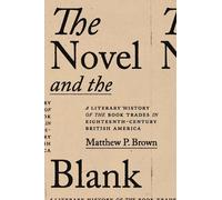 Matthew P. Brown The Novel and the Blank (Copertina rigida)