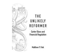 Matthew P. Fink The Unlikely Reformer (Tascabile)
