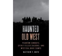 Matthew P. Mayo Haunted Old West (Tascabile) Haunted