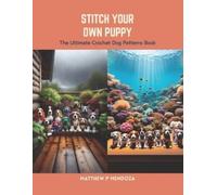 Matthew P Mendoza Stitch Your Own Puppy (Tascabile)