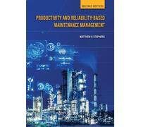 Matthew P. Step Productivity and Reliability-Based Maintenance Manag (Tascabile)