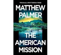 Matthew Palmer The American Mission (Copertina rigida)