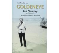 Matthew Parker Goldeneye: Ian Fleming und Jamaika - Wo James (Copertina rigida)