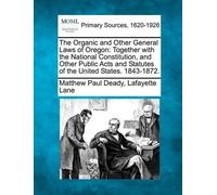 Matthew Paul Deady Lafayette The Organic and Other General Laws of O (Tascabile)