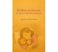 Matthew Paul Sol Es Hora de Dormir, Te Quiero Muchito, Muchi (Copertina rigida)