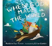 Matthew Paul Turner When God Made the World (Copertina rigida)