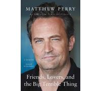 Matthew Perry Friends, Lovers, and the Big Terrible Thing (Copertina rigida)