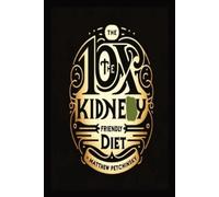 Matthew Petchinsky 10X The Kidney Friendly Diet (Tascabile)