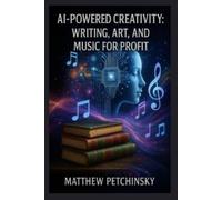 Matthew Petchinsky AI-Powered Creativity (Tascabile) Apophis Wealth