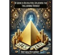Matthew Petchinsky AI Wealth Revolution (Tascabile) Apophis Nexus