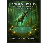 Matthew Petchinsky Ancient Paths (Tascabile) Apophis Magick: Dinosaur Magick