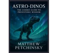 Matthew Petchinsky Astro-Dinos (Tascabile)