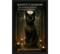 Matthew Petchinsky Bastet's Shadow (Tascabile) Apophis's Magick