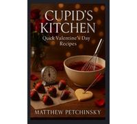Matthew Petchinsky Cupid's Kitchen (Tascabile) Apophis Love