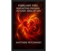 Matthew Petchinsky February Fire (Tascabile) Apophis Love