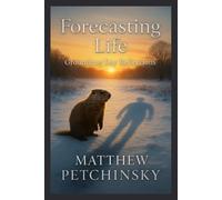 Matthew Petchinsky Forecasting Life (Tascabile) Apophis Groundhog