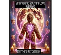 Matthew Petchinsky Gingerbread Golem's Love Almanac (Tascabile) Apophis's Magick