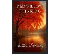 Matthew Petchinsky Red Willow Thinking. (Tascabile) Earthkeeper's